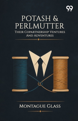 Potash & Perlmutter: Their Copartnership Ventur... 8167170403 Book Cover