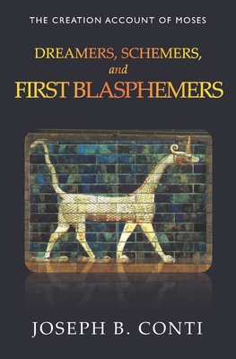 Dreamers, Schemers, and First Blasphemers: The ... 1461118344 Book Cover