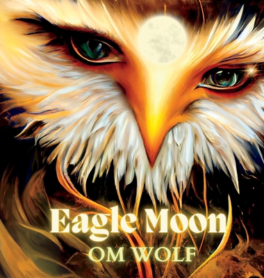 Eagle Moon B0BS1MMVS1 Book Cover