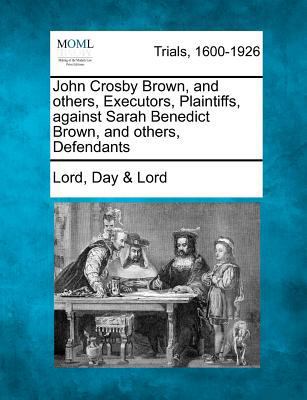 John Crosby Brown, and Others, Executors, Plain... 1275555047 Book Cover