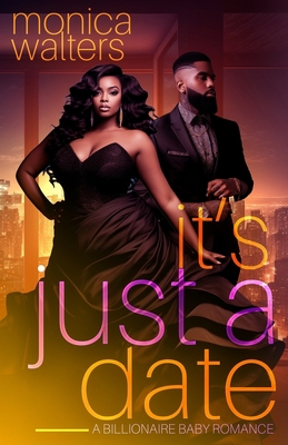 It's Just a Date: A Billionaire Baby Romance B0CFCHPK2D Book Cover