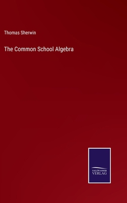 The Common School Algebra 3752583010 Book Cover