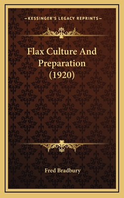 Flax Culture and Preparation (1920) 1164261452 Book Cover