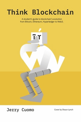 Think Blockchain: A Student's Guide to Blockcha... 1667855573 Book Cover