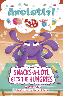 Snacks-A-Lotl Gets the Hungries 0756584264 Book Cover