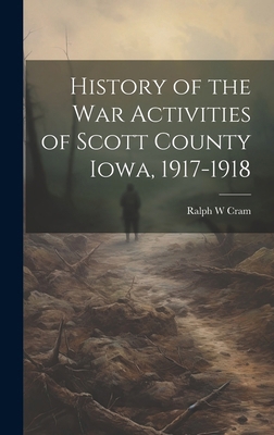 History of the War Activities of Scott County I... 1019759534 Book Cover