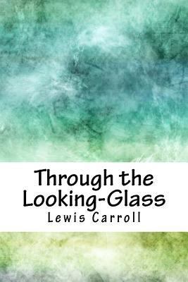 Through the Looking-Glass 1717002625 Book Cover