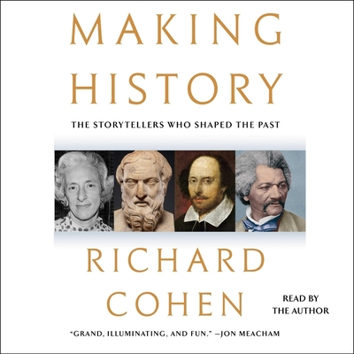 Making History: The Storytellers Who Shaped the... 1797144014 Book Cover