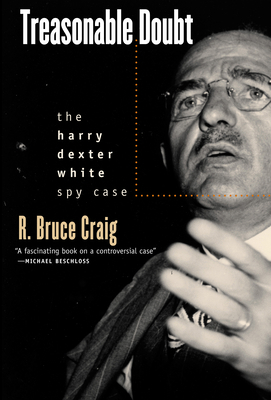 Treasonable Doubt: The Harry Dexter White Spy Case 0700639470 Book Cover