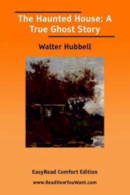 The Haunted House: a True Ghost Story: Easyread... 1425011624 Book Cover