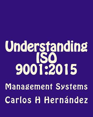 Understanding ISO 9001: 2015: Management Systems 1984098535 Book Cover