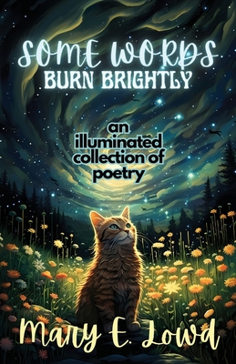 Some Words Burn Brightly: An Illuminated Collec... 1088057489 Book Cover