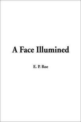 A Face Illumined 1404302190 Book Cover