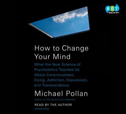 How to Change Your Mind 0525627170 Book Cover