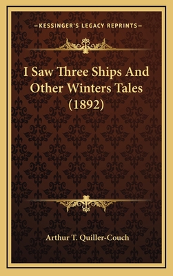 I Saw Three Ships and Other Winters Tales (1892) 1164349112 Book Cover