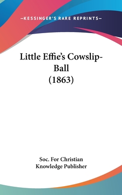 Little Effie's Cowslip-Ball (1863) 1120348331 Book Cover