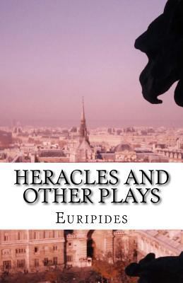 Heracles and Other Plays 1537027646 Book Cover