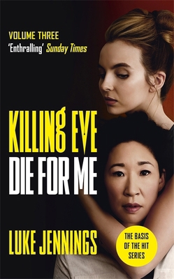 Killing Eve: Die For Me: The basis for the BAFT... 1529351537 Book Cover