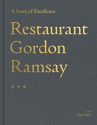 Restaurant Gordon Ramsay: A Story of Excellence 1473652316 Book Cover