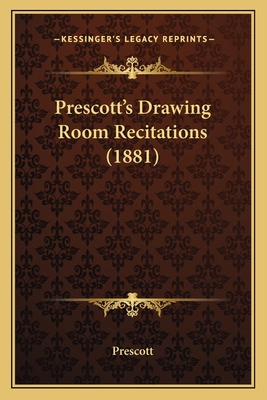 Prescott's Drawing Room Recitations (1881) 1166168093 Book Cover
