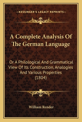 A Complete Analysis Of The German Language: Or ... 1164521284 Book Cover