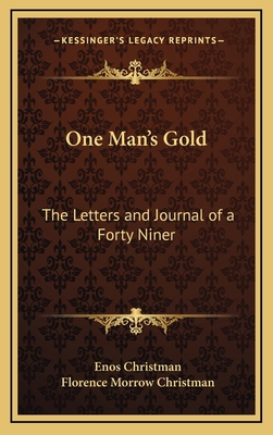 One Man's Gold: The Letters and Journal of a Fo... 1163206822 Book Cover