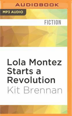 Lola Montez Starts a Revolution 1522664181 Book Cover