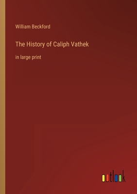 The History of Caliph Vathek: in large print 3368317164 Book Cover