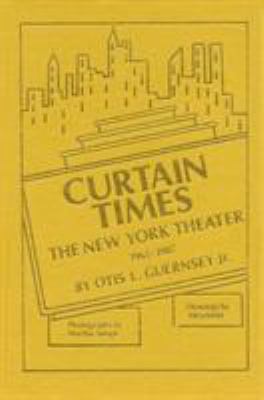 Curtain Times: The New York Theater 1965-1987 0936839244 Book Cover