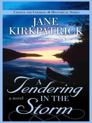 A Tendering in the Storm (Change and Cherish Hi... [Large Print] 0786297735 Book Cover