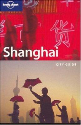 Lonely Planet Shanghai: City Guide 1740599098 Book Cover