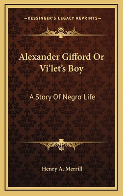 Alexander Gifford Or Vi'let's Boy: A Story Of N... 1163740268 Book Cover