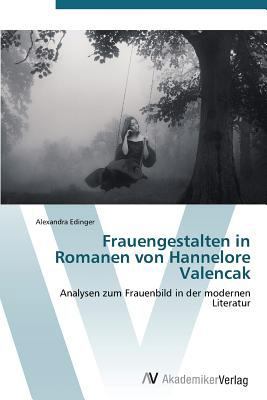 Frauengestalten in Romanen Von Hannelore Valencak [German] 3639382420 Book Cover