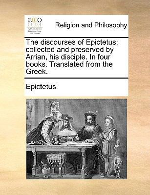 The Discourses of Epictetus: Collected and Pres... 1140822276 Book Cover