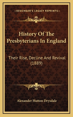 History Of The Presbyterians In England: Their ... 1164466585 Book Cover