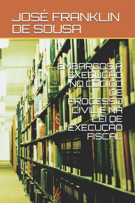 Embargos ? Execu??o No C?digo de Processo Civil... [Portuguese] B08YQCQDK4 Book Cover