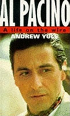 Al Pacino: A Life On The Wire 0751500488 Book Cover