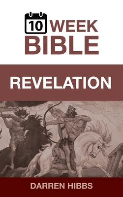 Revelation: A 10 Week Bible Study 0999731262 Book Cover