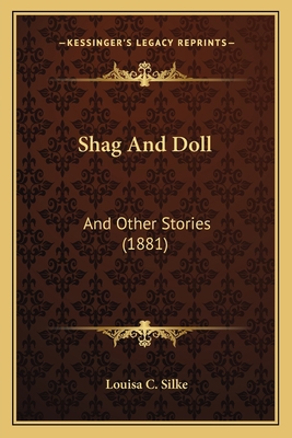 Shag And Doll: And Other Stories (1881) 1166949869 Book Cover