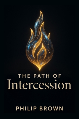 The Path of Intercession 1963922190 Book Cover