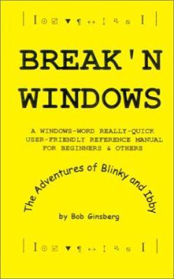 Break'n Windows: A Windows-Word Really-Quick Us... 1587213532 Book Cover