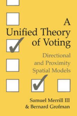 A Unified Theory of Voting: Directional and Pro... 0521665493 Book Cover