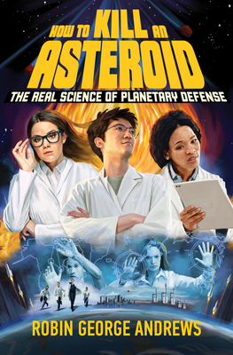 How to Kill an Asteroid: The Real Science of Pl... 1324050195 Book Cover