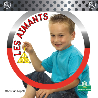 Les Aimants (Magnets) [French] 1039609430 Book Cover