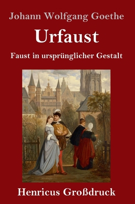 Urfaust (Großdruck): Faust in ursprünglicher Ge... [German] 3847842161 Book Cover
