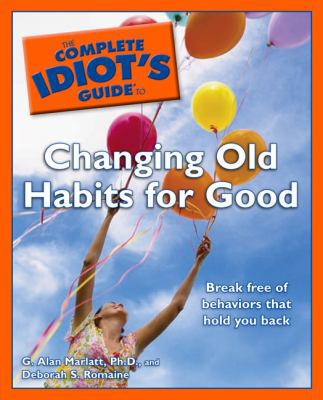 The Complete Idiot's Guide to Changing Old Habi... 1592577806 Book Cover