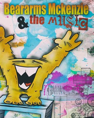 Beararms Mckenzie and the Music 1545467595 Book Cover