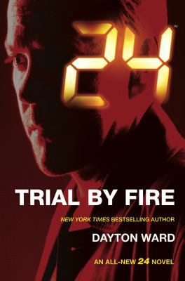 24: Trial by Fire 178329647X Book Cover