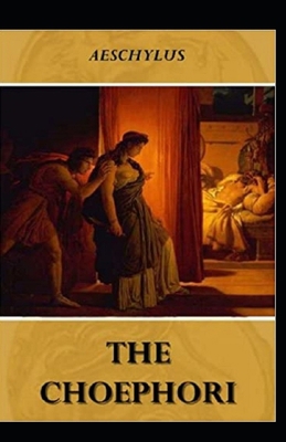 Choephori Illustrated B08QFCR7GZ Book Cover