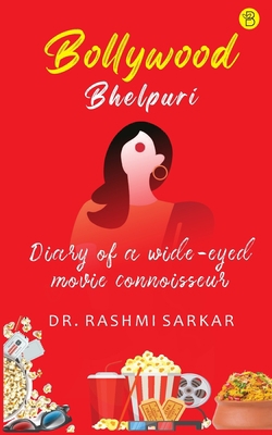 Bollywood Bhelpuri - Diary of a wide eyed movie... 9393635188 Book Cover